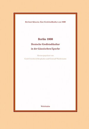 Buchcover »Berlin 1800. Deutsche Großstadtkultur in der klassischen Epoche« von Cord Friedrich Berghahn und Conrad Wiedemann.