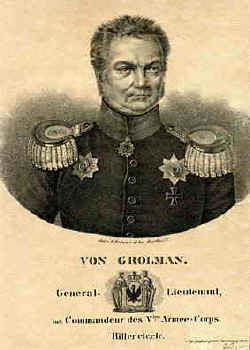 Karl Wilhelm von Grolman (1777-1843) gehörte in den Jahren nach 1806 zu den führenden preußischen Militärreformern um Scharnhorst und Gneisenau. Im Jahre 1809 trat er zunächst in österreichischen und schließlich spanische Dienste. Im Jahre 1819 leg